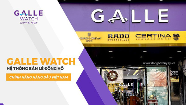 Galle Watch - Hệ thống bán lẻ đồng hồ chính hãng hàng đầu Việt Nam