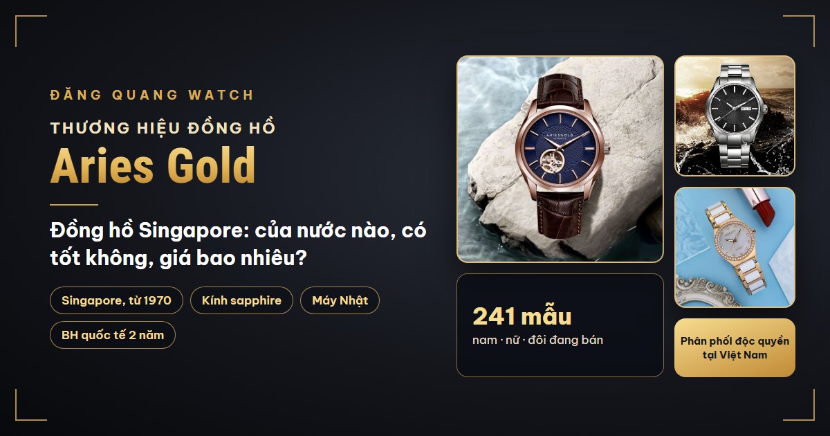Aries Gold của nước nào? Đồng hồ Aries Gold có tốt không? Giá bao nhiêu?