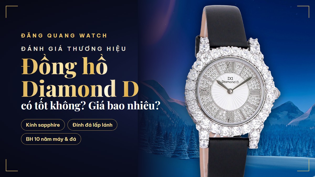 Đồng hồ Diamond D có tốt không? Của nước nào? Giá bao nhiêu?