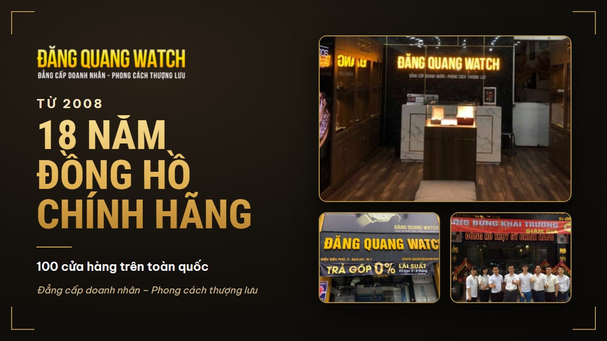 Giới thiệu Đăng Quang Watch: 18 năm phân phối đồng hồ chính hãng tại Việt Nam