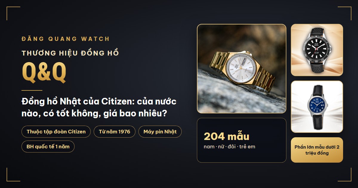 Đồng hồ Q&Q của nước nào? Có phải hàng Trung Quốc? Giá bao nhiêu?