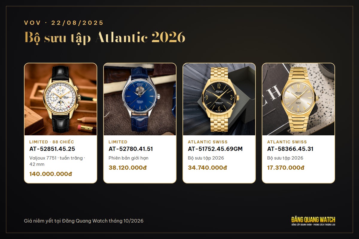 Bộ sưu tập đồng hồ Atlantic 2026 tại Đăng Quang Watch theo VOV: AT-52851.45.25, AT-52780.41.51, AT-51752.45.69GM, AT-58366.45.31