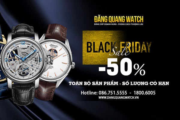 Black Friday bão giảm giá lớn nhất trong năm lên đến 50% tại Đăng Quang Watch